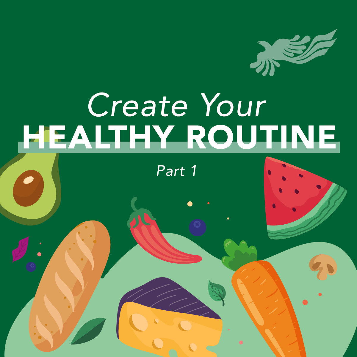 Create Your Healthy Routine (Part 1)